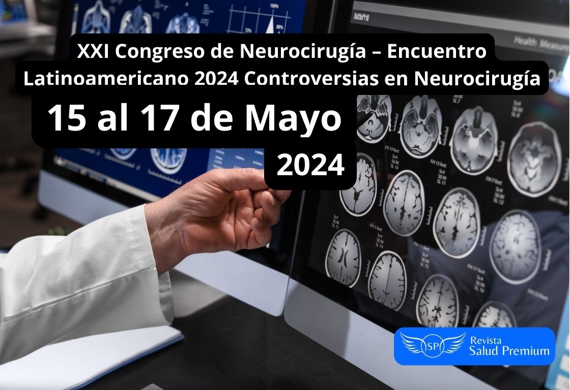 XXI Congreso de Neurocirugía – Encuentro Latinoamericano 2024 Controversias en Neurocirugía del 15 al 17 de mayo en los cabos